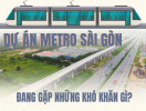                          Những khó khăn mà dự án metro Sài Gòn đang gặp phải                     