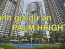                          Đánh giá dự án Chung cư Palm Heights tại quận 2, TP.HCM                     
