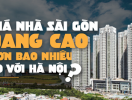                          Giá nhà Sài Gòn đang cao hơn bao nhiêu so với Hà Nội?                     